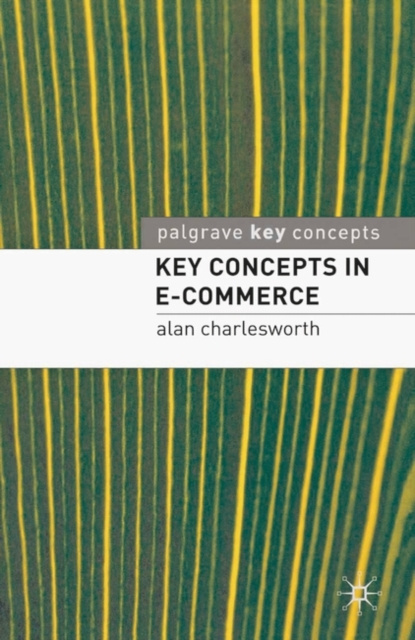 E-knjiga Key Concepts in e-Commerce Charlesworth Alan Charlesworth