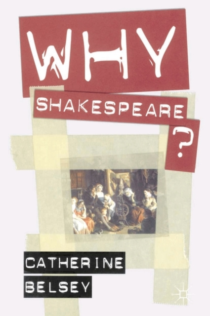 E-knjiga Why Shakespeare? Belsey Catherine Belsey