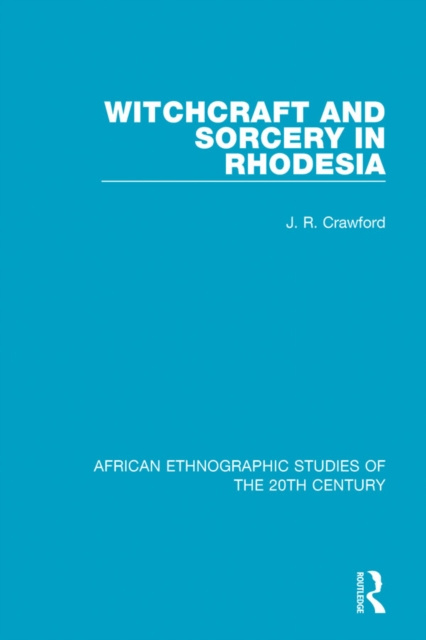 Libro elettronico Witchcraft and Sorcery in Rhodesia J. R. Crawford