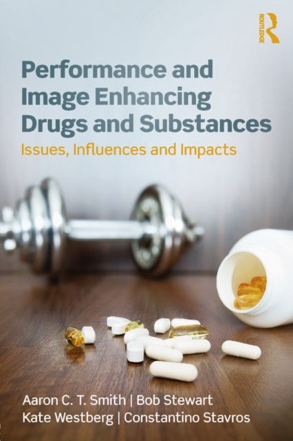Libro elettronico Performance and Image Enhancing Drugs and Substances Aaron Smith