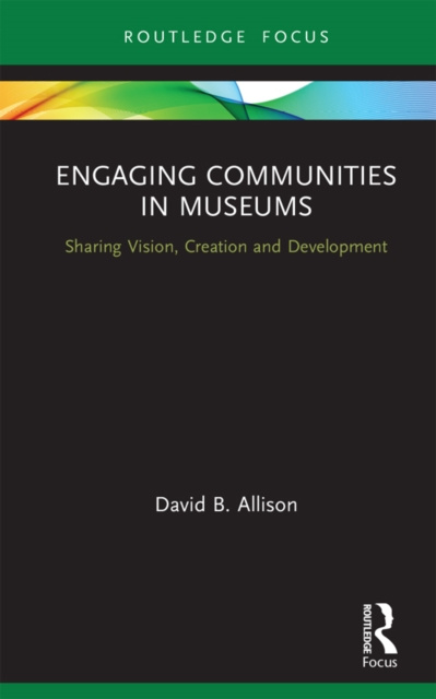 E-kniha Engaging Communities in Museums David B. Allison