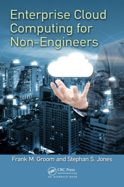 E-knjiga Enterprise Cloud Computing for Non-Engineers Frank M. Groom