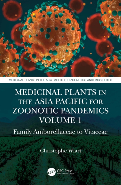 E-kniha Medicinal Plants in the Asia Pacific for Zoonotic Pandemics, Volume 1 Christophe Wiart