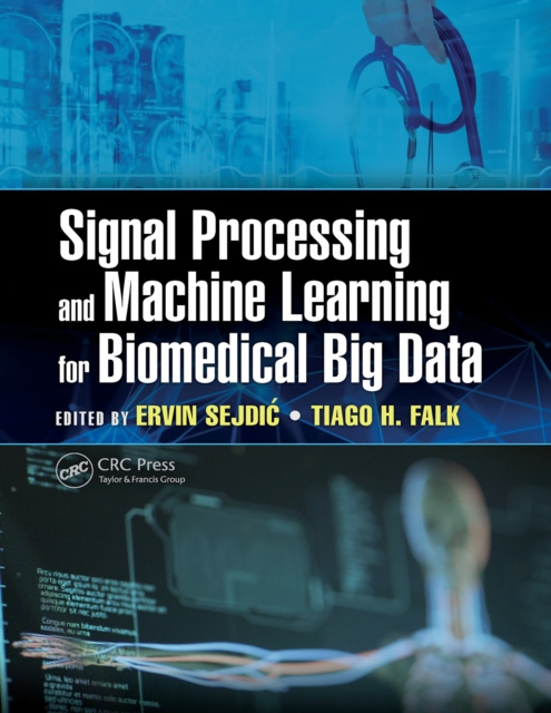 E-knjiga Signal Processing and Machine Learning for Biomedical Big Data Ervin Sejdic