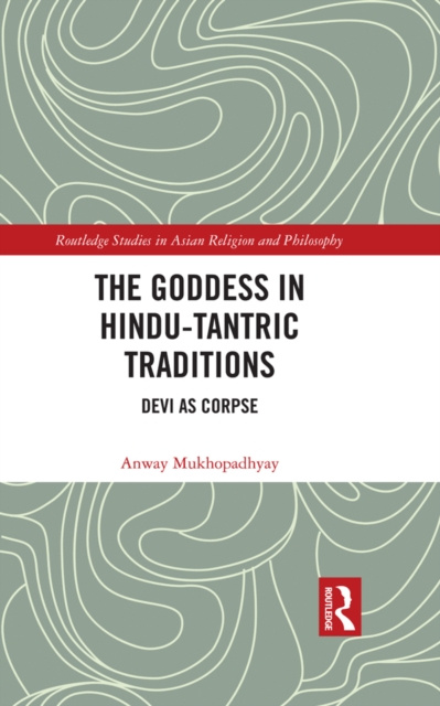 Libro electrónico Goddess in Hindu-Tantric Traditions Anway Mukhopadhyay
