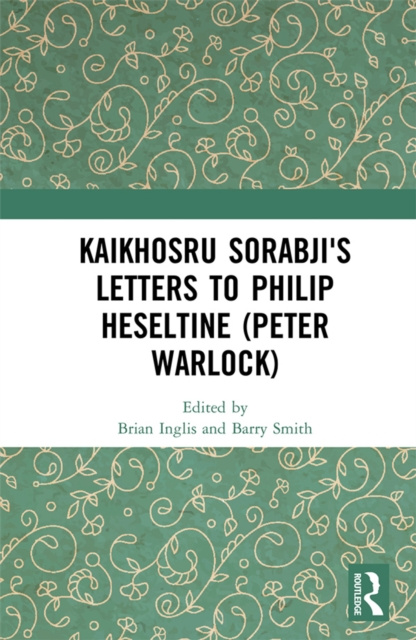 E-kniha Kaikhosru Sorabji's Letters to Philip Heseltine (Peter Warlock) Brian Inglis