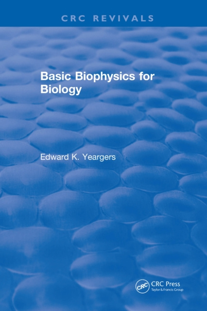 E-knjiga Basic Biophysics for Biology Edward K. Ph.D Yeargers