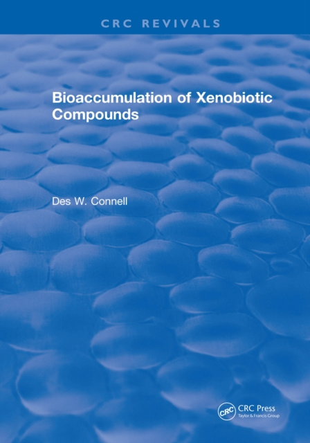 E-knjiga Bioaccumulation of Xenobiotic Compounds Des W. Connell