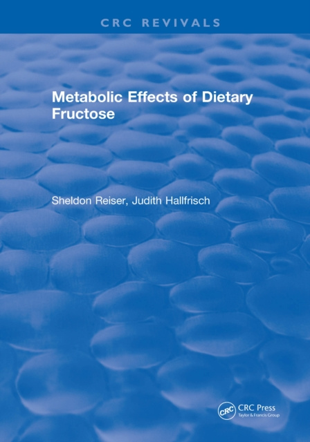 E-knjiga Metabolic Effects Of Dietary Fructose Sheldon Reiser