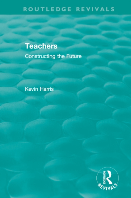 Libro elettronico Routledge Revivals: Teachers (1994) Kevin Harris