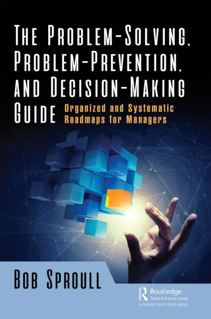 E-book Problem-Solving, Problem-Prevention, and Decision-Making Guide Bob Sproull