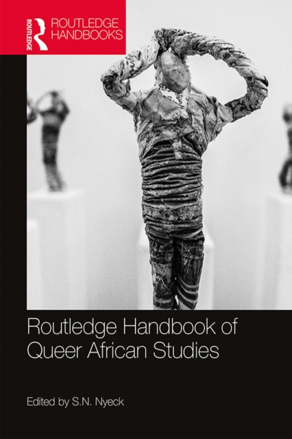 E-knjiga Routledge Handbook of Queer African Studies S.N. Nyeck