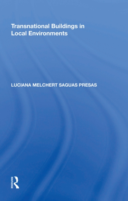 Libro elettronico Transnational Buildings in Local Environments Luciana Melchert Saguas Presas