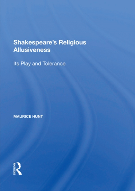 E-book Shakespeare's Religious Allusiveness Maurice Hunt