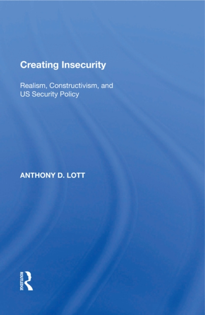 E-knjiga Creating Insecurity Anthony D. Lott