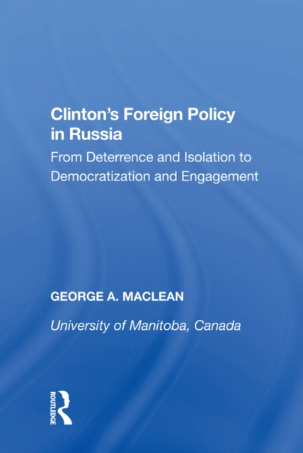 Libro elettronico Clinton's Foreign Policy in Russia George A. MacLean