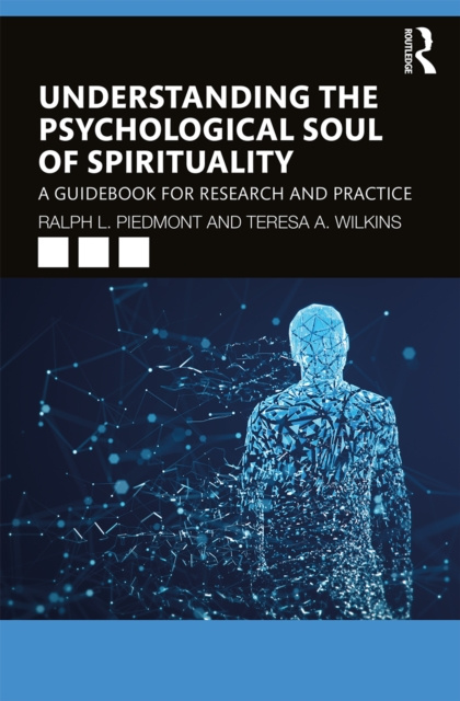 Libro elettronico Understanding the Psychological Soul of Spirituality Ralph L. Piedmont