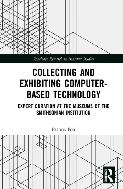E-kniha Collecting and Exhibiting Computer-Based Technology Petrina Foti