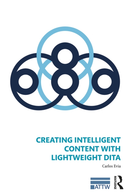 E-book Creating Intelligent Content with Lightweight DITA Carlos Evia