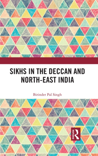 E-kniha Sikhs in the Deccan and North-East India Birinder Pal Singh