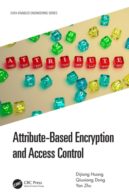 E-knjiga Attribute-Based Encryption and Access Control Dijiang Huang