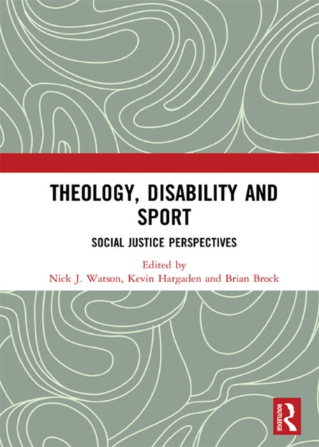 E-kniha Theology, Disability and Sport Nick J. Watson