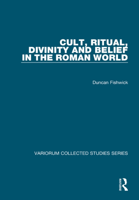 E-knjiga Cult, Ritual, Divinity and Belief in the Roman World Duncan Fishwick