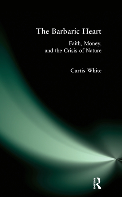 E-book Barbaric Heart Curtis White
