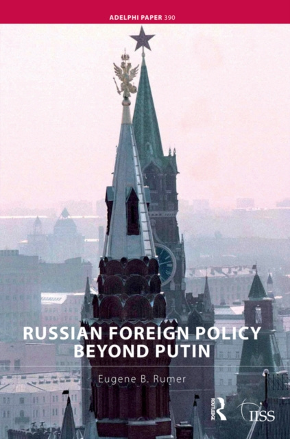 E-book Russian Foreign Policy Beyond Putin Eugene B. Rumer