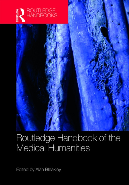 E-kniha Routledge Handbook of the Medical Humanities Bleakley Alan