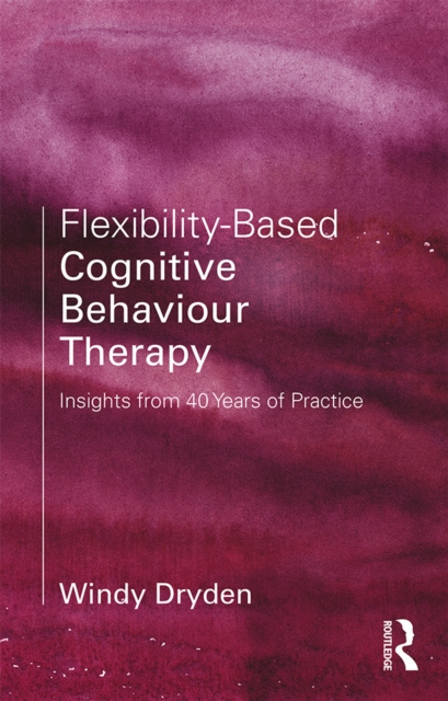 E-knjiga Flexibility-Based Cognitive Behaviour Therapy Windy Dryden