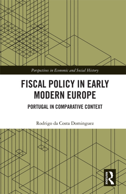 Libro elettronico Fiscal Policy in Early Modern Europe Rodrigo da Costa Dominguez