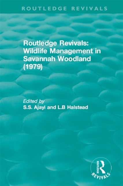 E-kniha Routledge Revivals: Wildlife Management in Savannah Woodland (1979) S.S. Ajayi