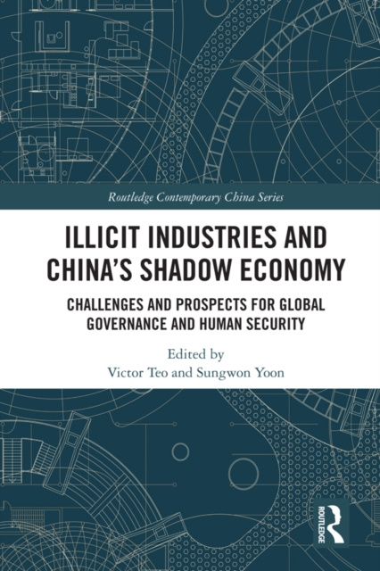 E-knjiga Illicit Industries and China's Shadow Economy Victor Teo