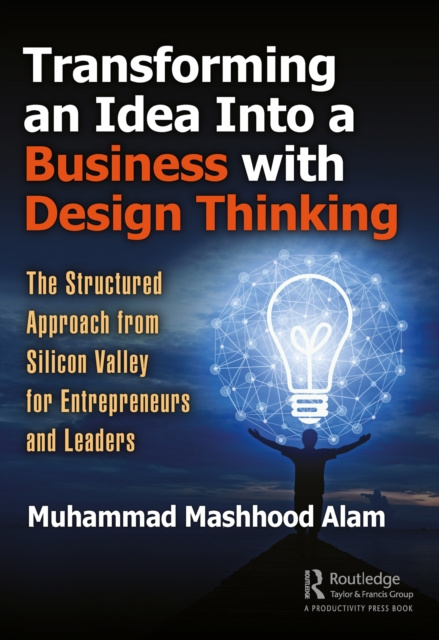 Libro elettronico Transforming an Idea Into a Business with Design Thinking Muhammad Mashhood Alam