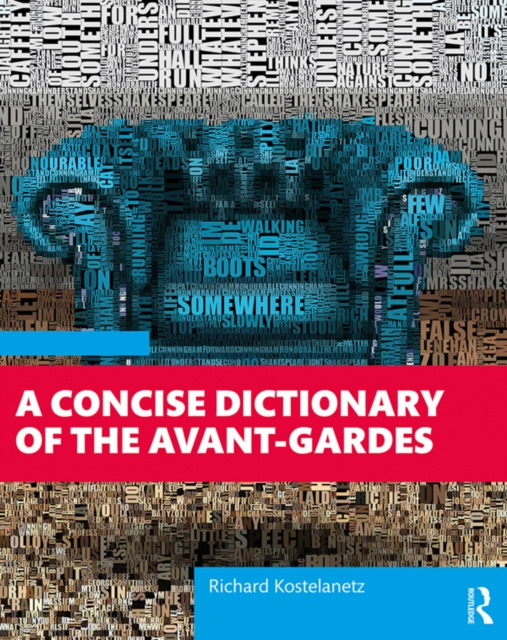 E-kniha Concise Dictionary of the Avant-Gardes Richard Kostelanetz