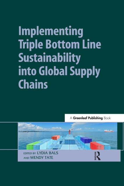E-book Implementing Triple Bottom Line Sustainability into Global Supply Chains Lydia Bals
