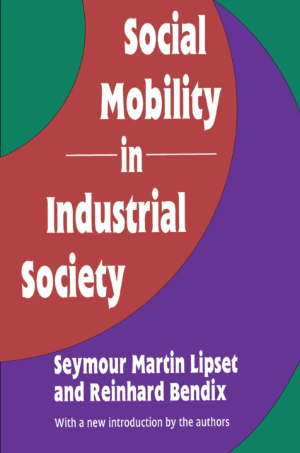 E-kniha Social Mobility in Industrial Society Seymour Lipset
