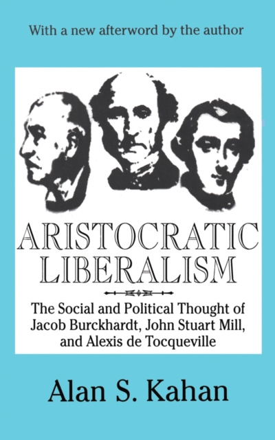 E-book Aristocratic Liberalism Alan Kahan