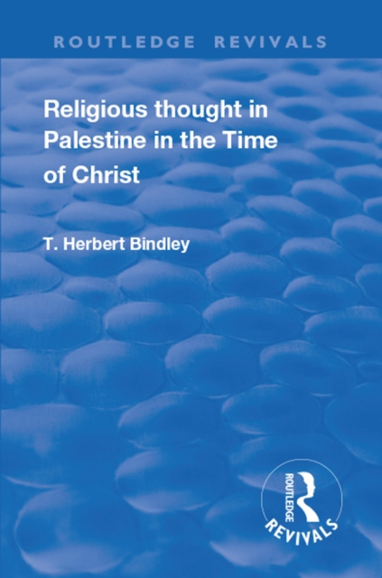 E-kniha Revival: Religious Thought in Palestine in the time of Christ (1931) T.H. Bindley