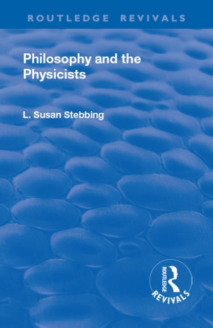 E-knjiga Revival: Philosophy and the Physicists (1937) Lizzie Susan Stebbing