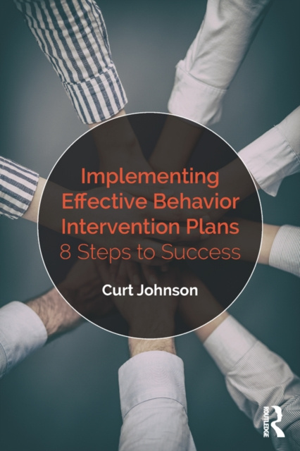E-knjiga Implementing Effective Behavior Intervention Plans Curt Johnson