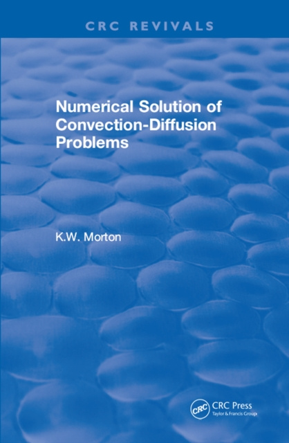 E-knjiga Revival: Numerical Solution Of Convection-Diffusion Problems (1996) K.W. Morton