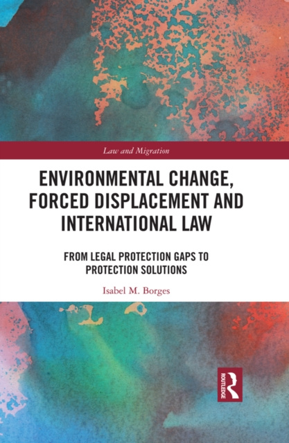 Libro elettronico Environmental Change, Forced Displacement and International Law Isabel M. Borges