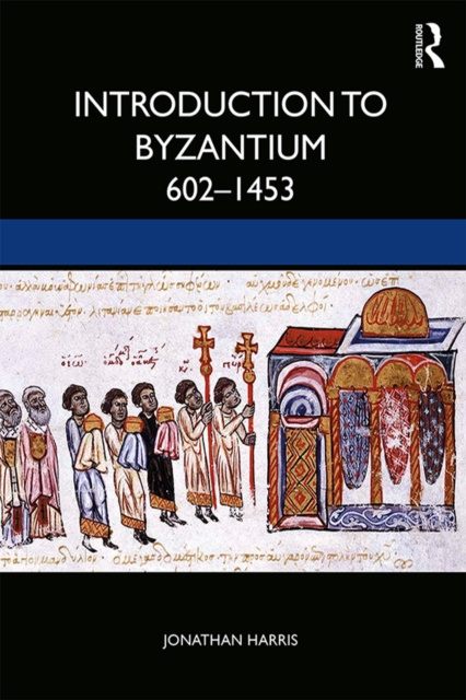 E-Book Introduction to Byzantium, 602-1453 Jonathan Harris
