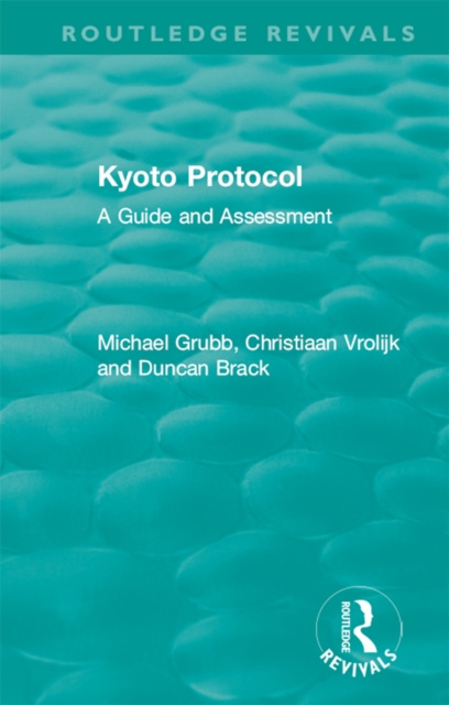E-book Routledge Revivals: Kyoto Protocol (1999) Michael Grubb