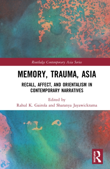 E-Book Memory, Trauma, Asia Rahul K. Gairola