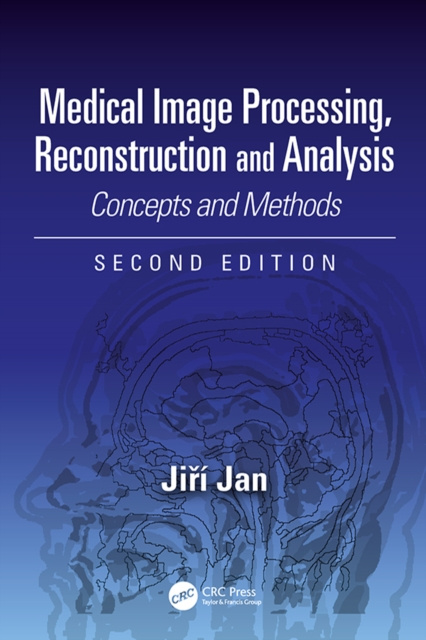E-knjiga Medical Image Processing, Reconstruction and Analysis Jiri Jan