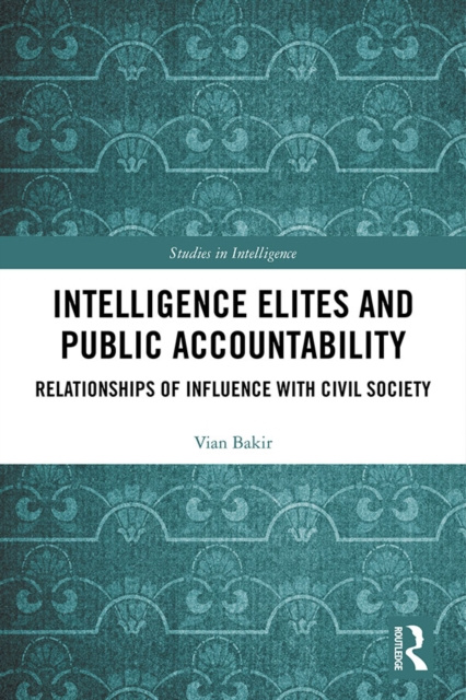 E-book Intelligence Elites and Public Accountability Vian Bakir