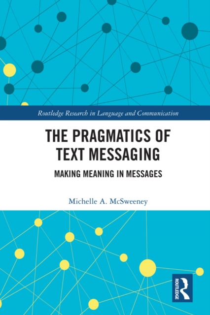 E-book Pragmatics of Text Messaging Michelle A. McSweeney